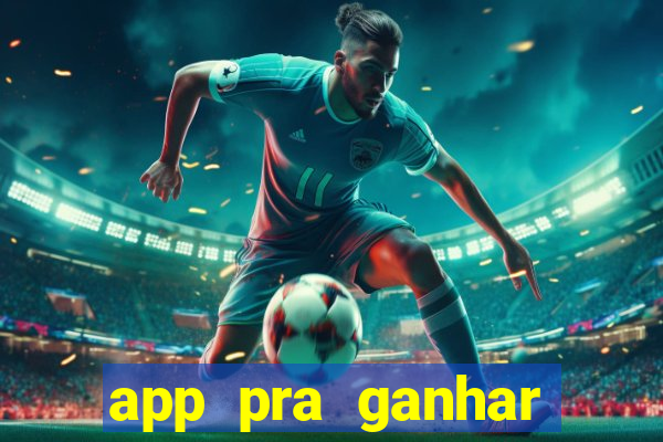 app pra ganhar dinheiro jogando